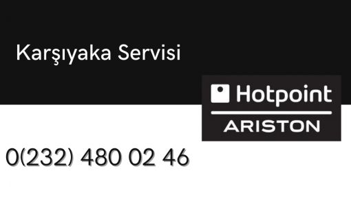 Karşıyaka Hotpoint Ariston Servisi